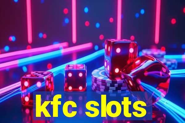 kfc slots